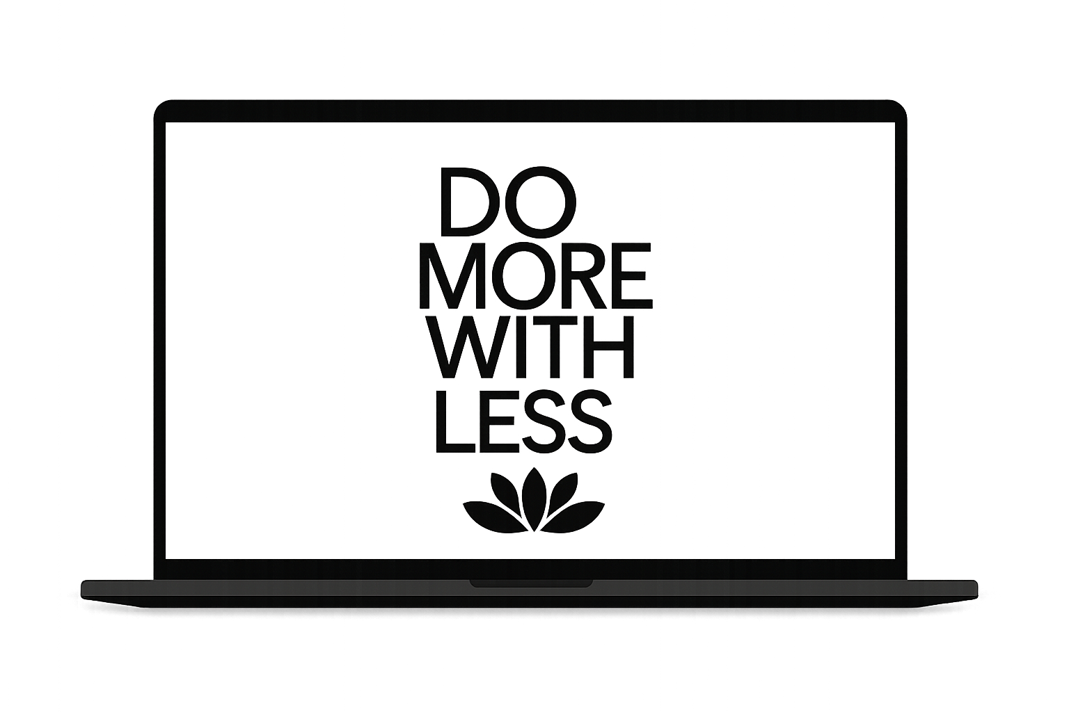 Do More With Less